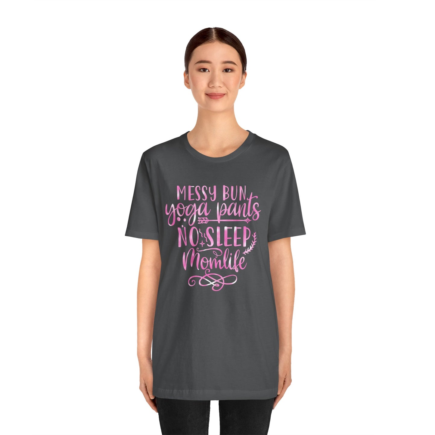 Messy bun yoga pants no sleep mom life T-Shirt