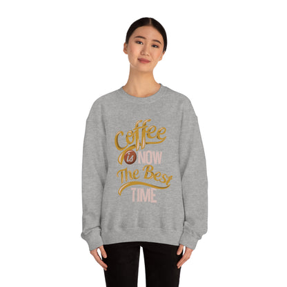 Coffee Is Now The Best Time Crewneck Sweatshirt