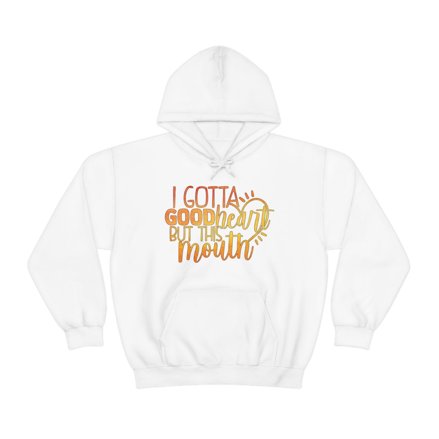 I Gotta Good Heart But This Mouth Hoodie