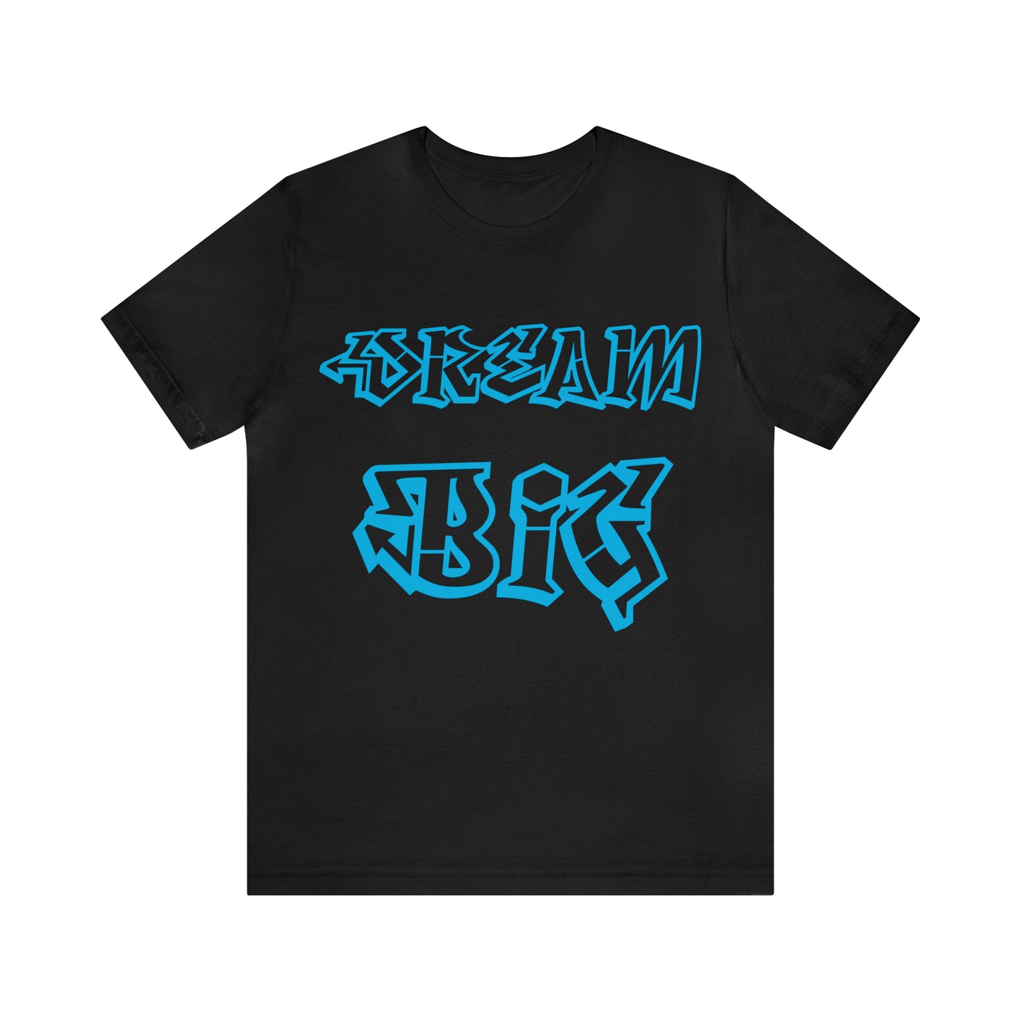 Dream Big T-Shirt