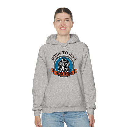 Born to dive force to work Hoodie