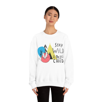 Stay wild my- child Crewneck Sweatshirt