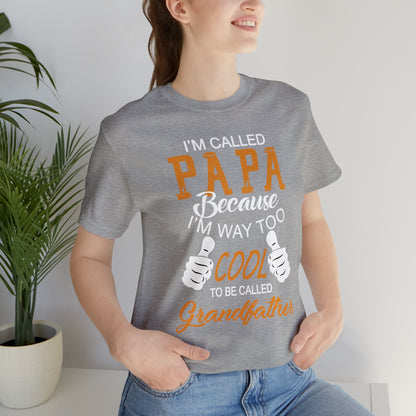 Papa Way 2 Cool to Be Called Grandfather T-Shirt