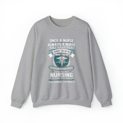 Once a nurse always a nurse Crewneck Sweatshirt