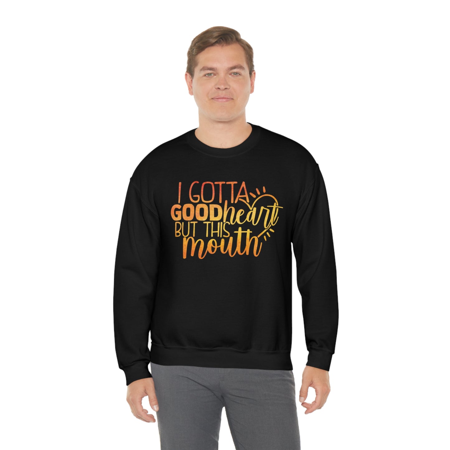 I Gotta Good Heart But This Mouth Crewneck Sweatshirt