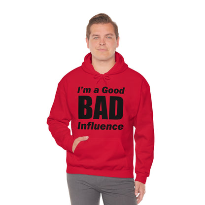 I'm a good bad influence Hoodie