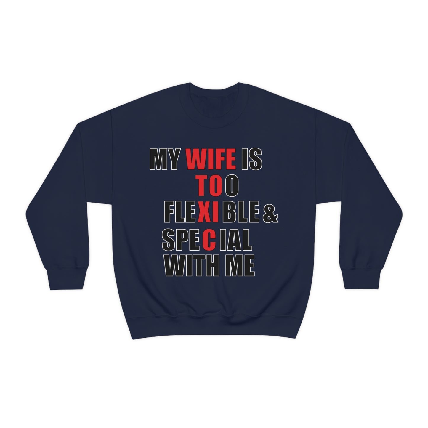 My wife is toxic-flexible & special Crewneck Sweatshirt