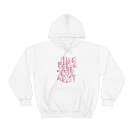 Live and love to the fullest 2 Hoodie