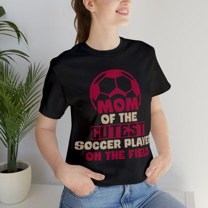 Mom of cutest soccer player T-Shirt