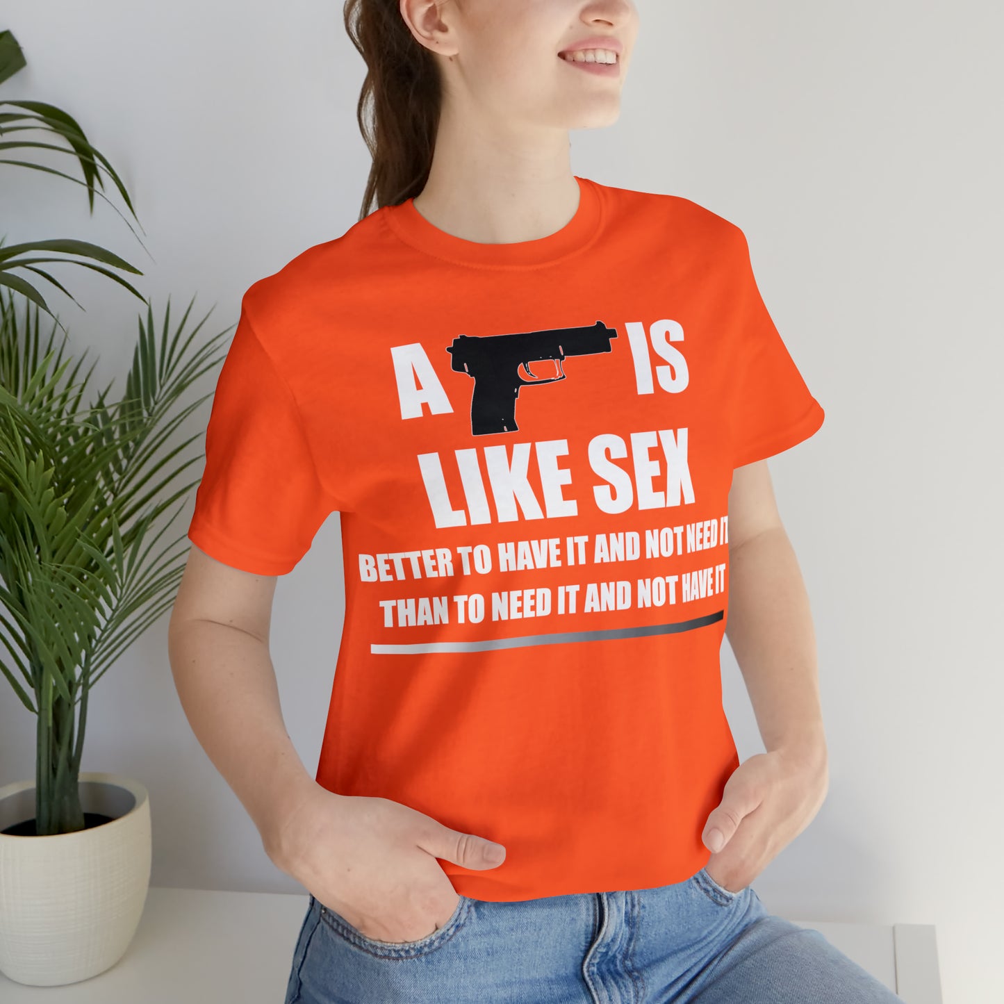 A Gun is Like Sex T-Shirt