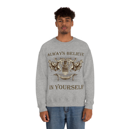 Always Believe In Yourself Crewneck Sweatshirt