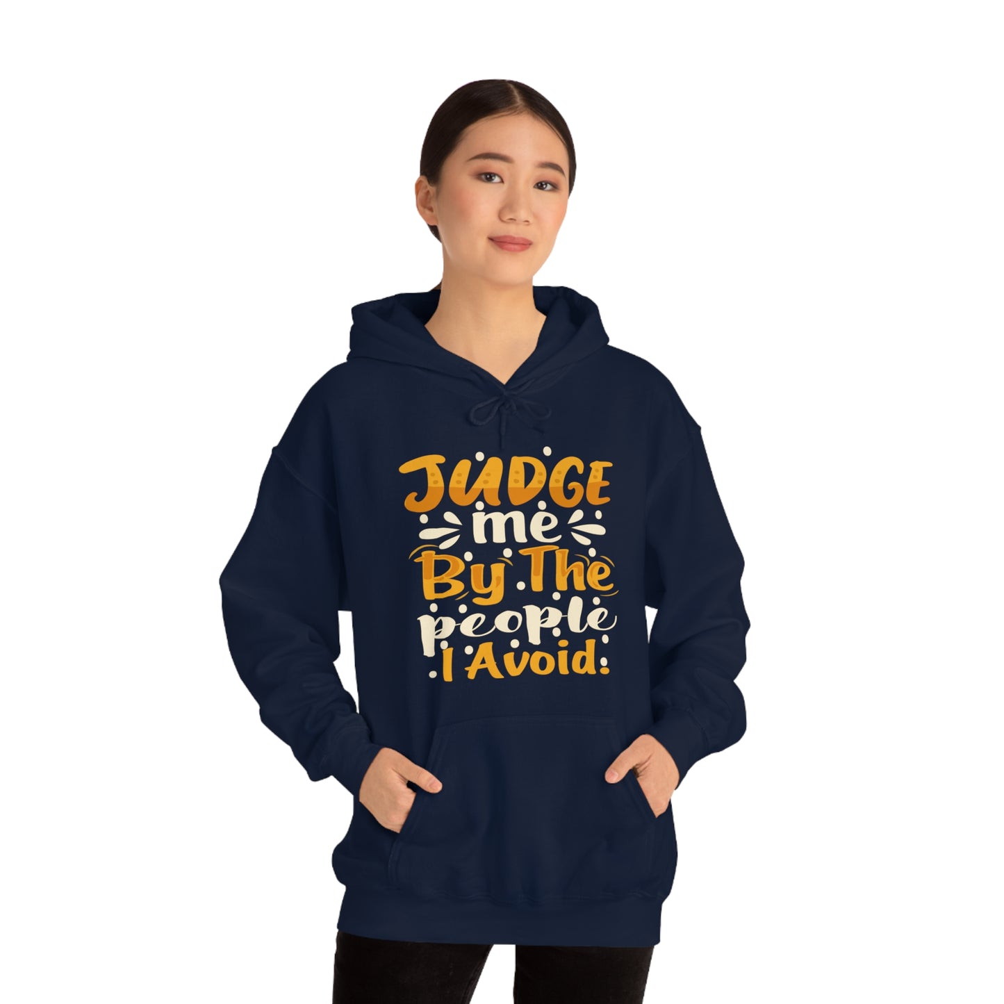 Judge Me By The People I Avoid Hoodie