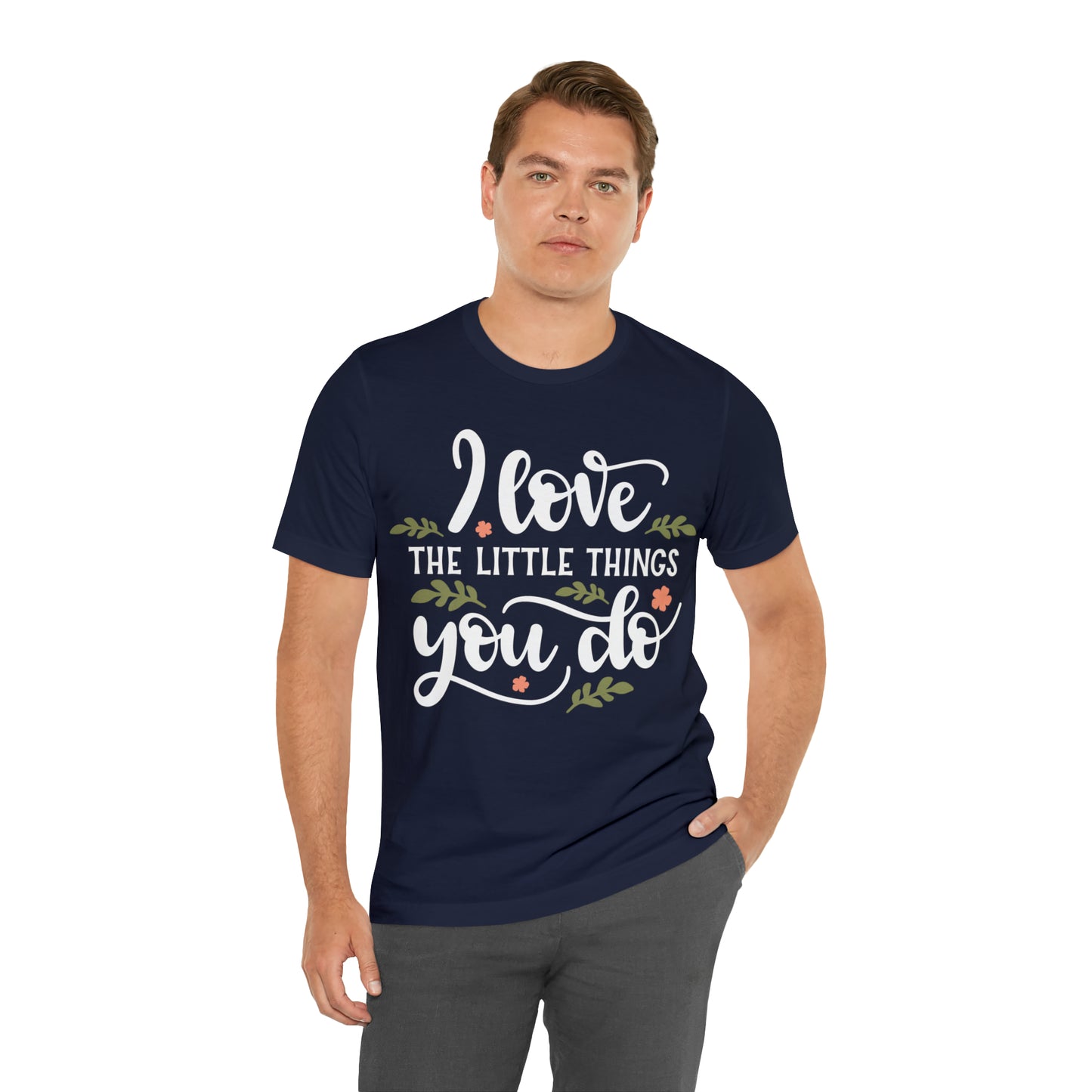 I_love_the_little_things_you_do T-Shirt