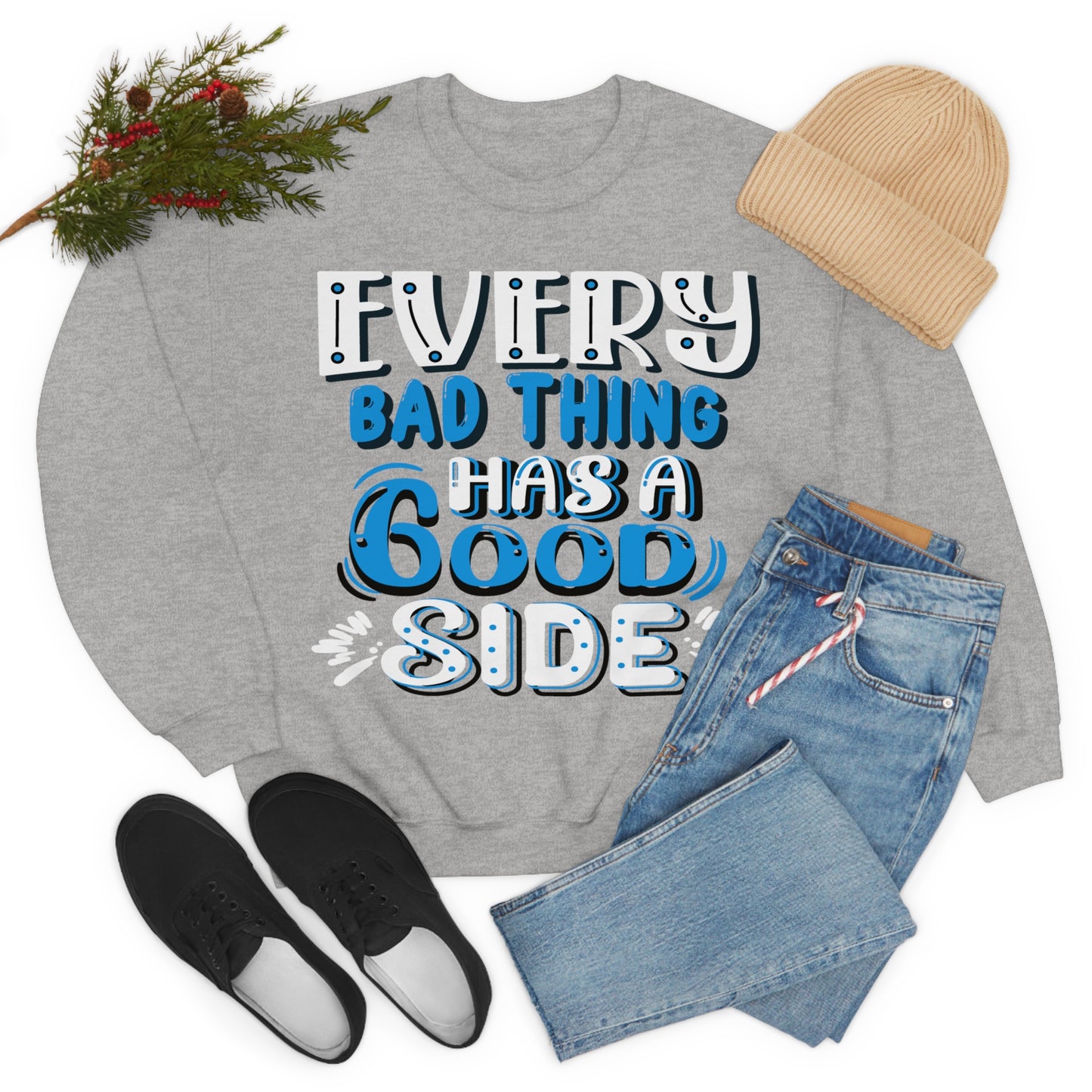 Every Bad Thing Has A Good Side Crewneck Sweatshirt