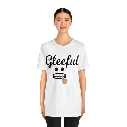 Gleeful T-Shirt