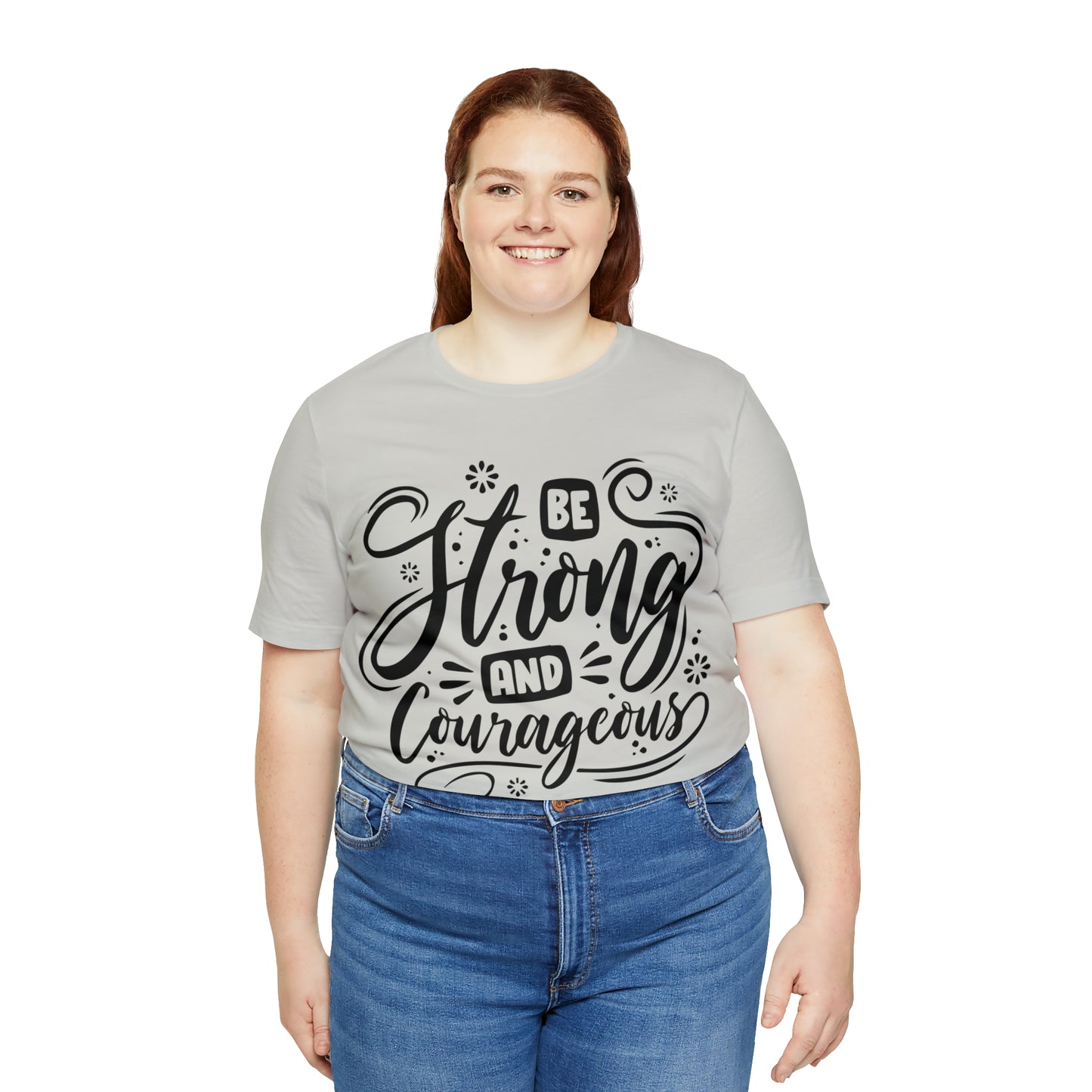 Be strong and Courageous T-Shirt