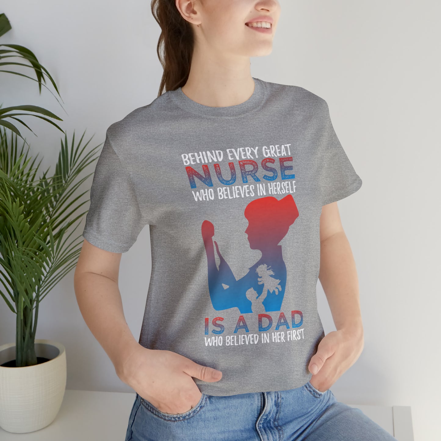 Dad believes in a daughter nurse T-Shirt