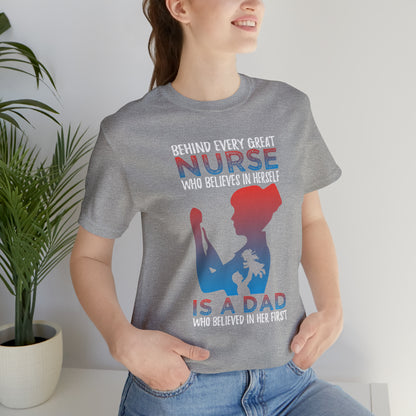 Dad believes in a daughter nurse T-Shirt