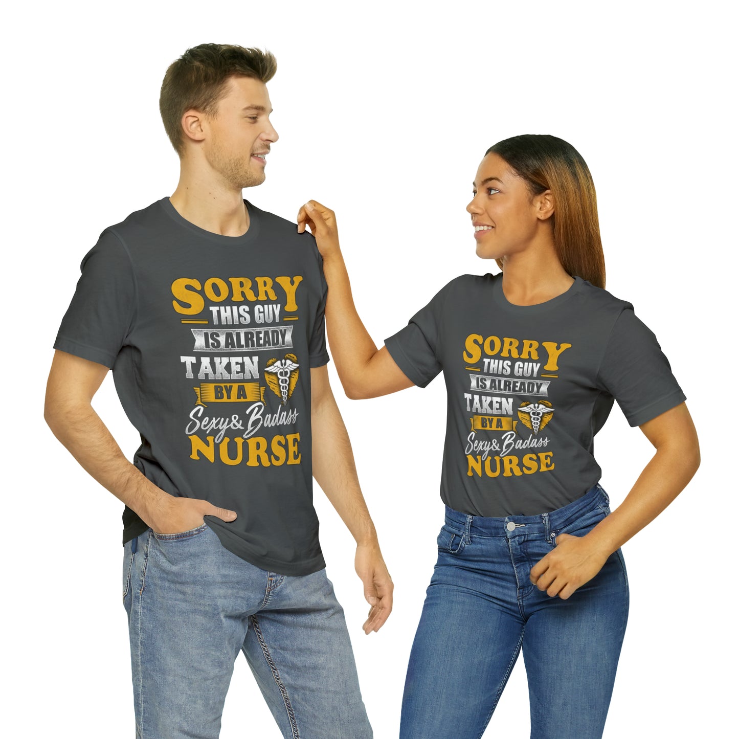 Sorry I'm taken by a bad ass nurse T-Shirt