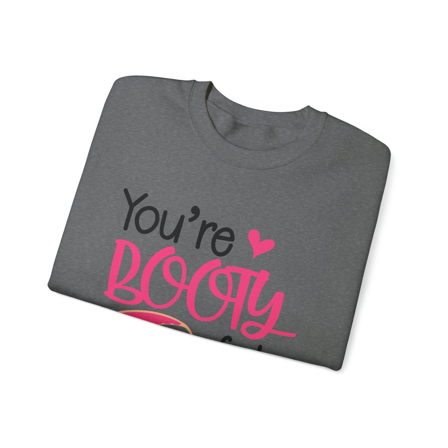 You are bootyful Crewneck Sweatshirt