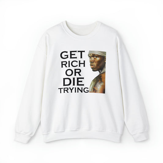 Get rich or die trying Crewneck Sweatshirt