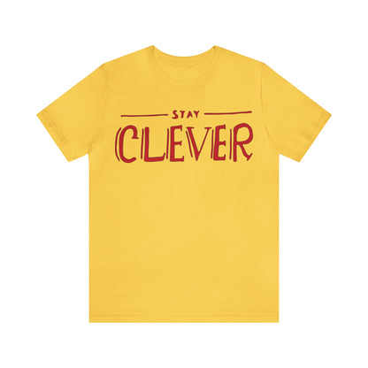 Stay Clever T-Shirt