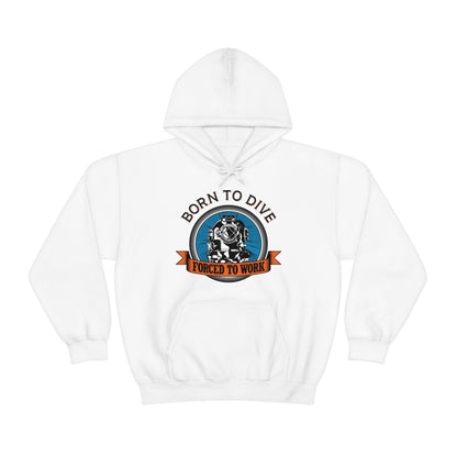 Born to dive force to work Hoodie