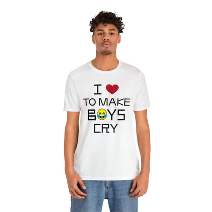 Love to make boys cry T-Shirt