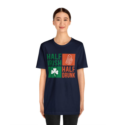 Half Irish half drunk T-Shirt