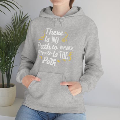 There Is No Path To Happiness Hoodie