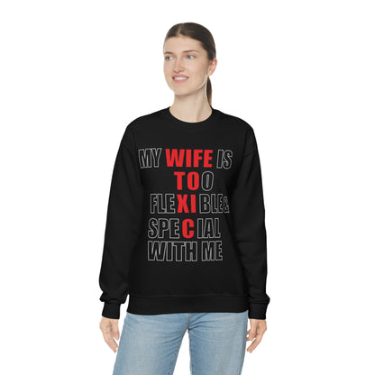 My wife is toxic-flexible & special Crewneck Sweatshirt