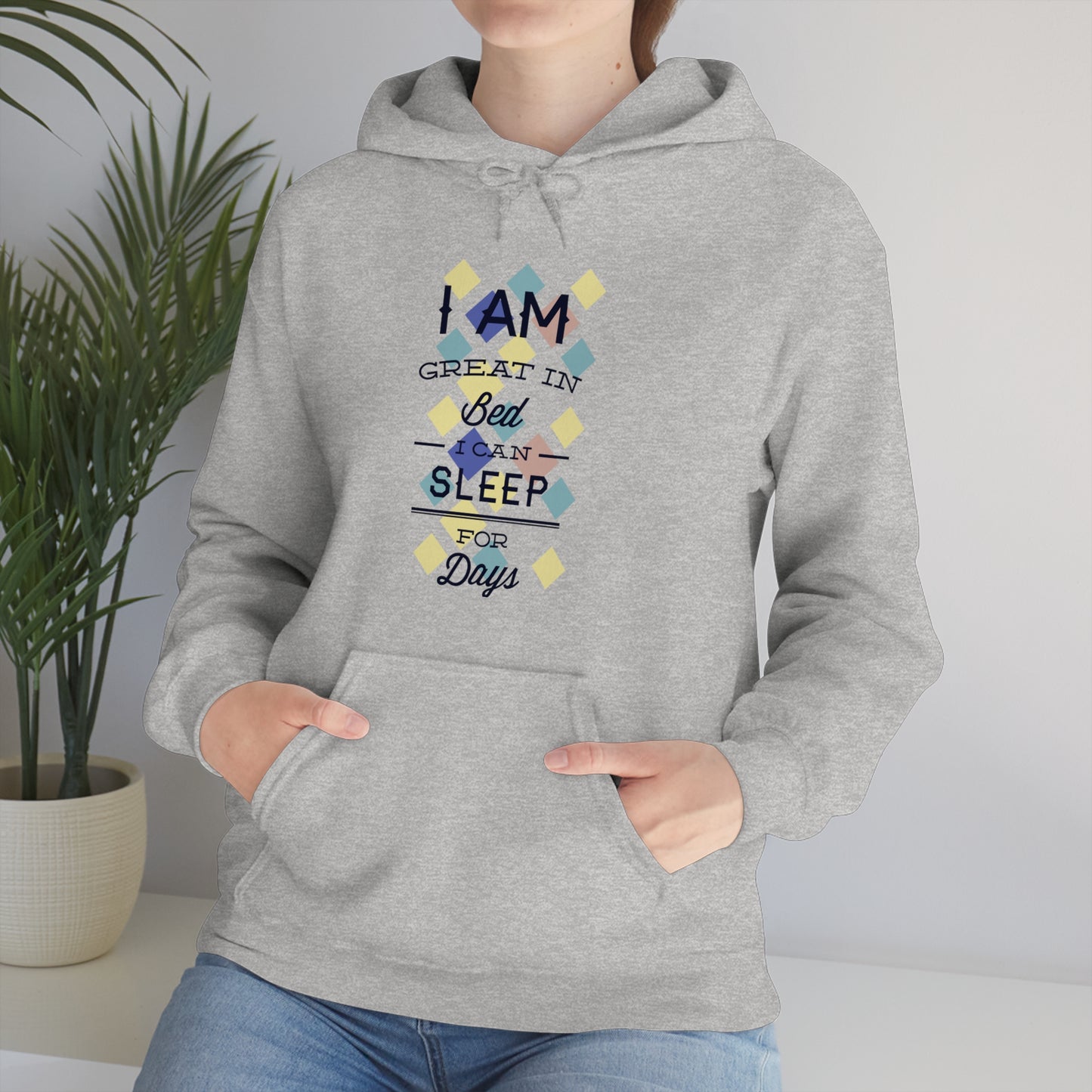 I Am Great in Bed I Can Sleep for Days Hoodie