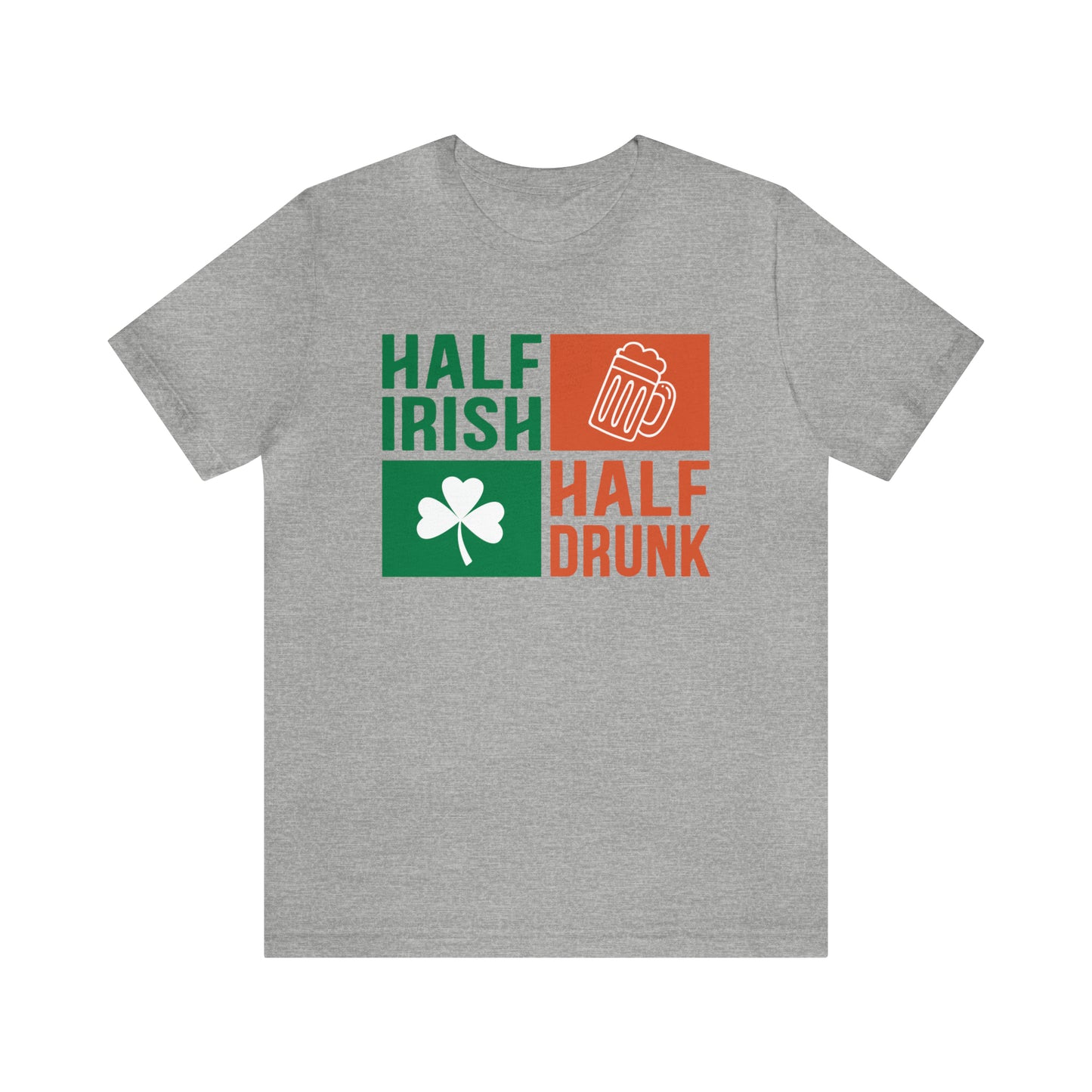 Half Irish half drunk T-Shirt