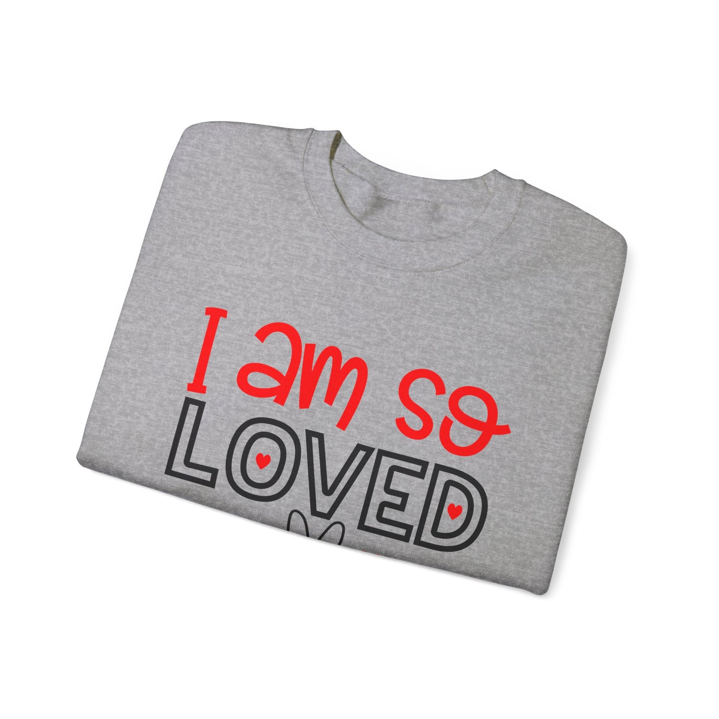 I am So Loved Crewneck Sweatshirt