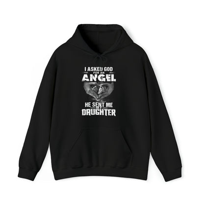 Asked for an Angel God send my Daughter Hoodie