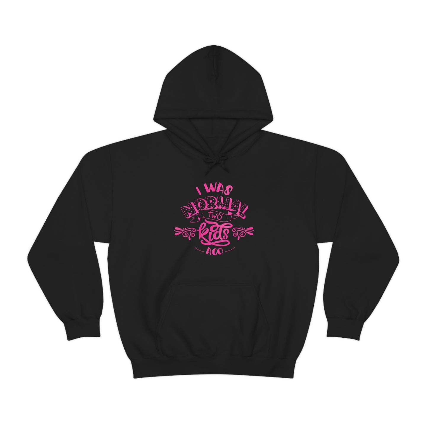 I Was Normal Two Kids Ago Hoodie