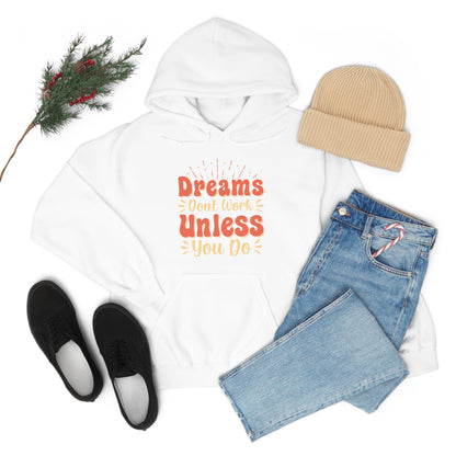 Dreams Don't Work Unless You Do Hoodie