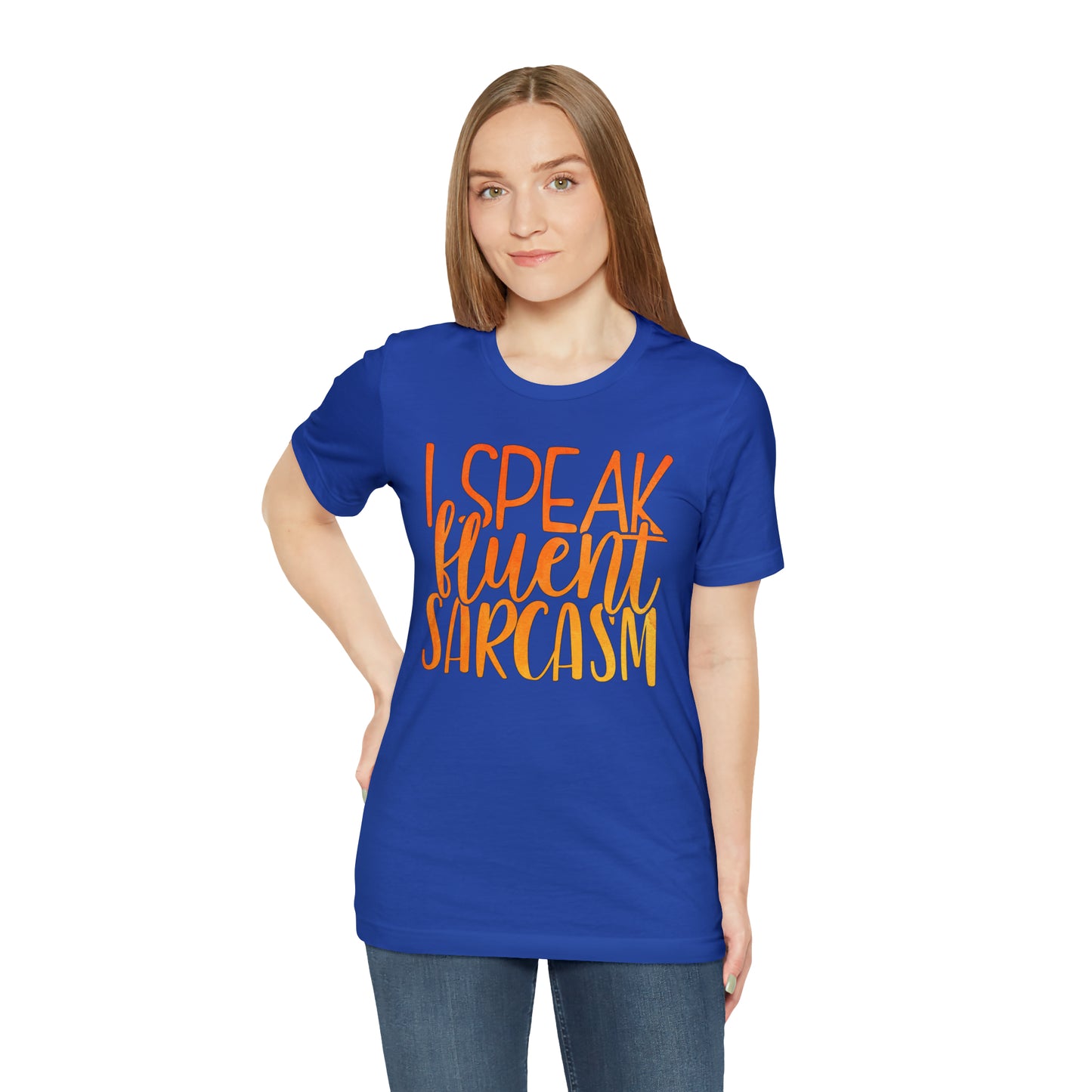 I Speak Fluent Sarcasm T-Shirt