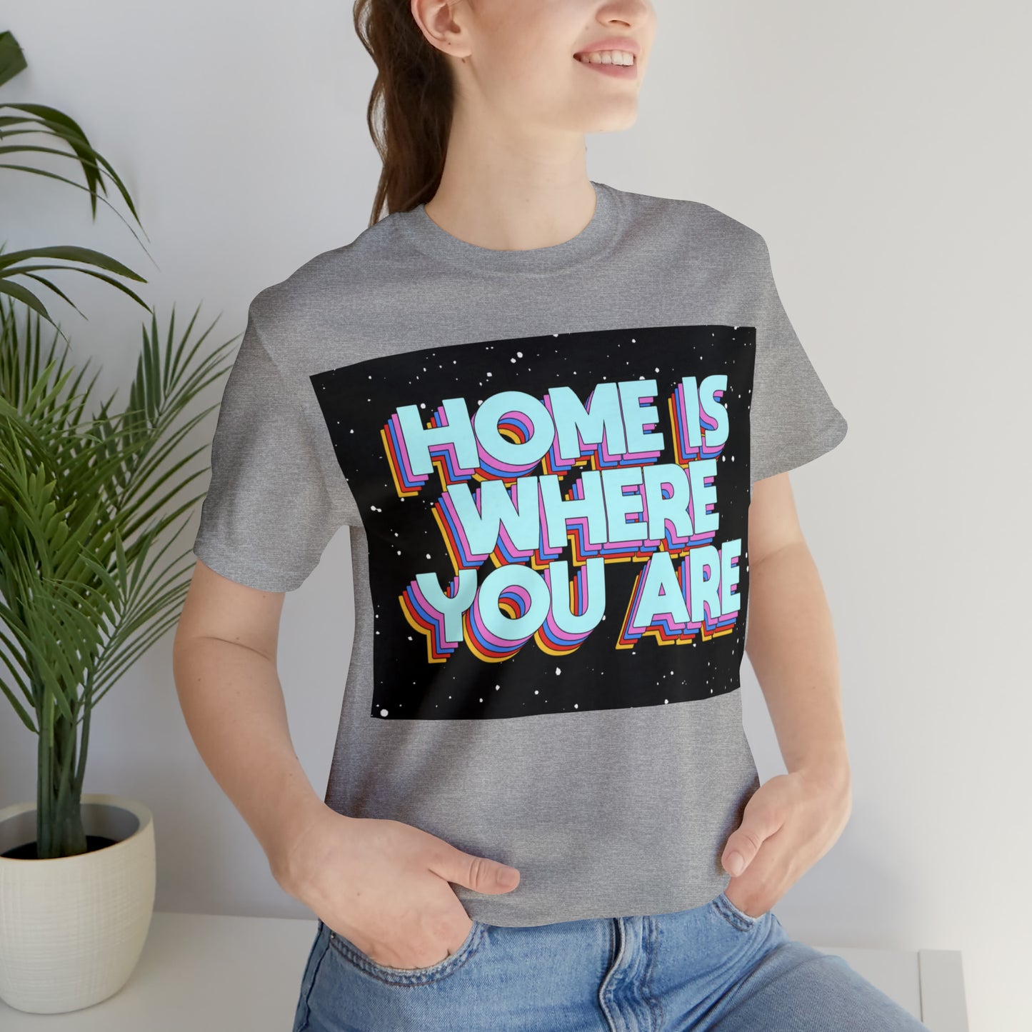 Home is Where you are T-Shirt