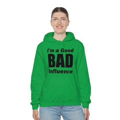 I'm a good bad influence Hoodie