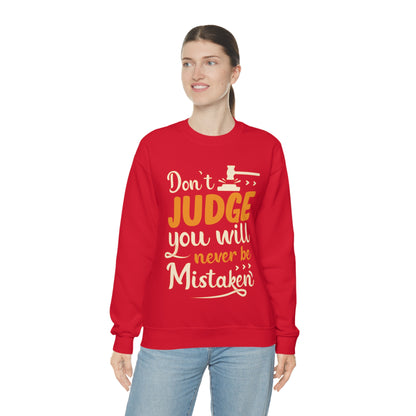 Don't Judge You Will Never Be Mistaken Crewneck Sweatshirt