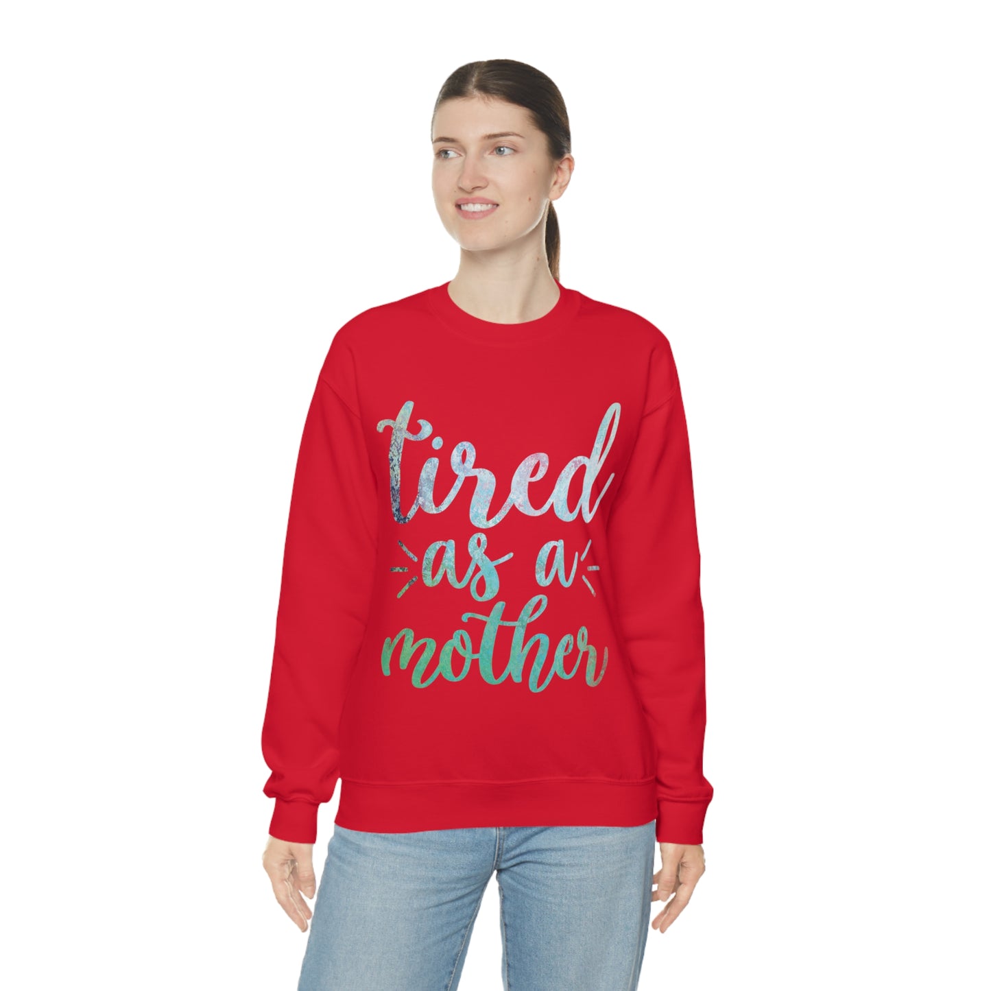 Tired as a mother Crewneck Sweatshirt