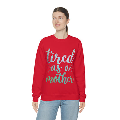 Tired as a mother Crewneck Sweatshirt