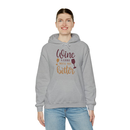 Wine a little it will make you feel better Hoodie