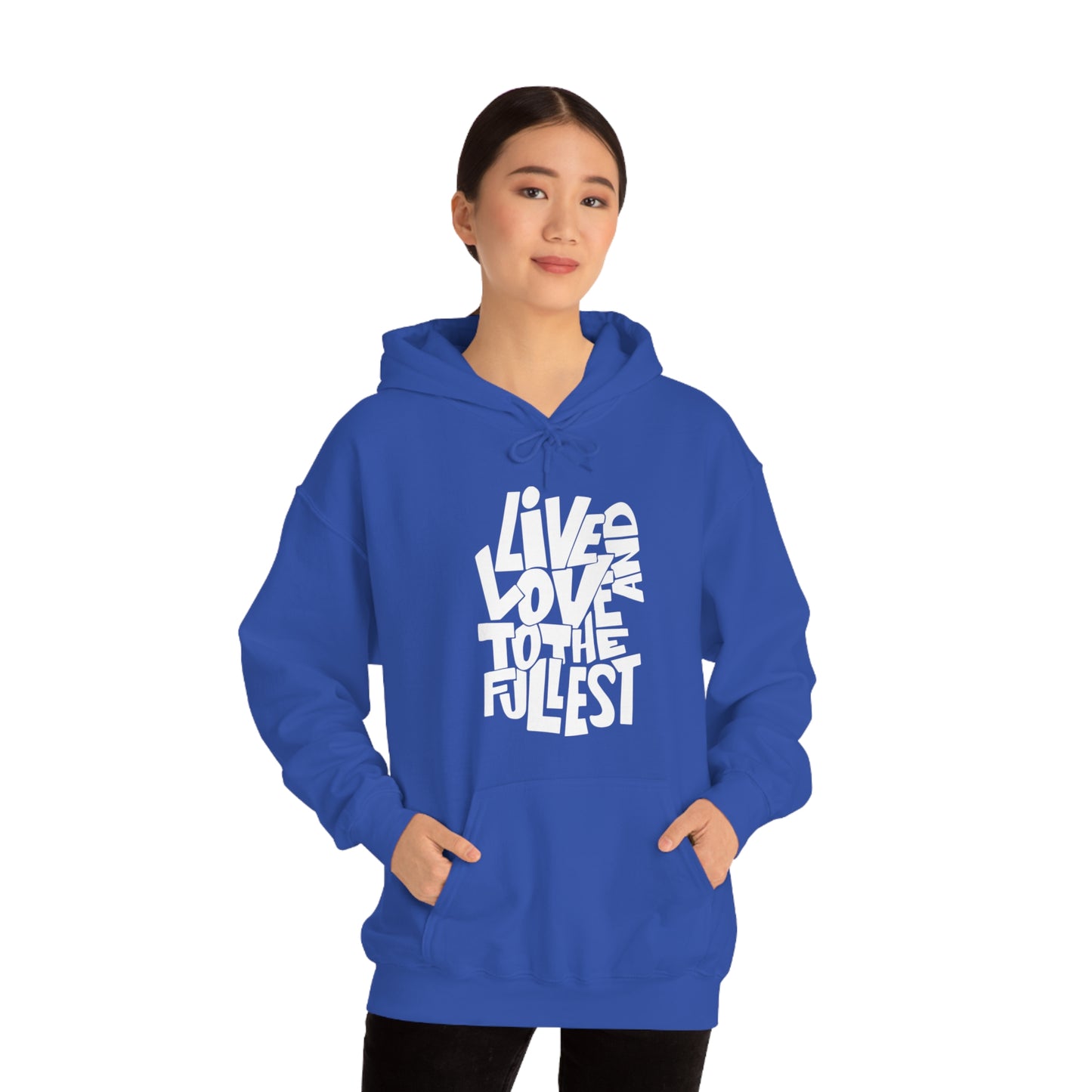 Live and love to the fullest Hoodie