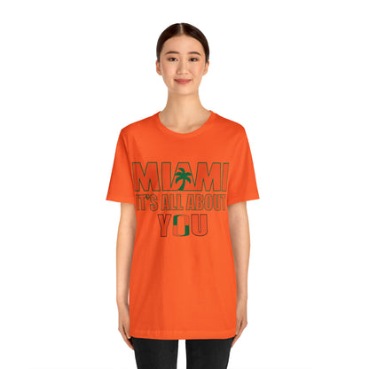 Miami is all about you T-Shirt