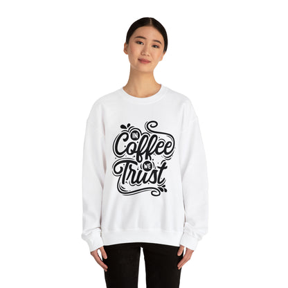 In coffee we trust Crewneck Sweatshirt