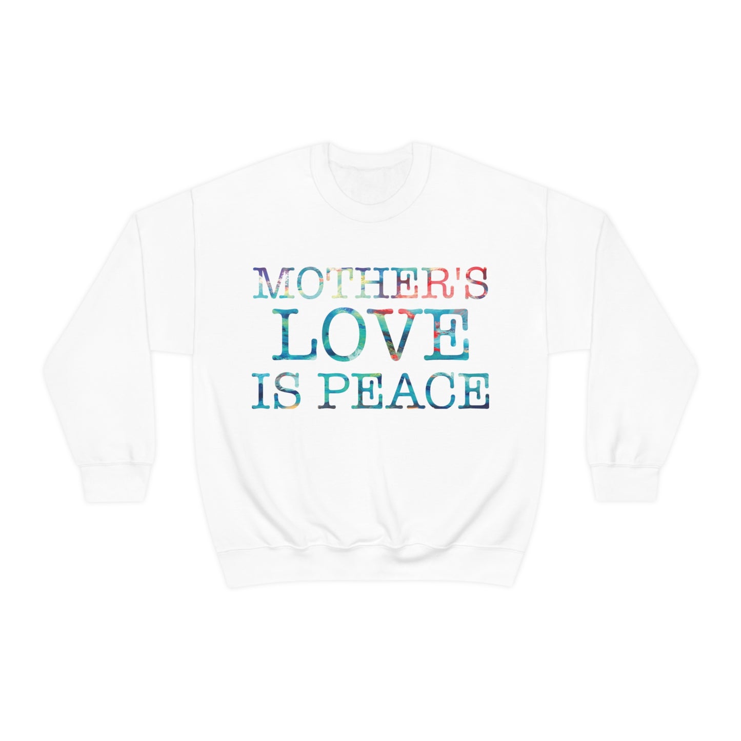 Mothers love is peace Crewneck Sweatshirt