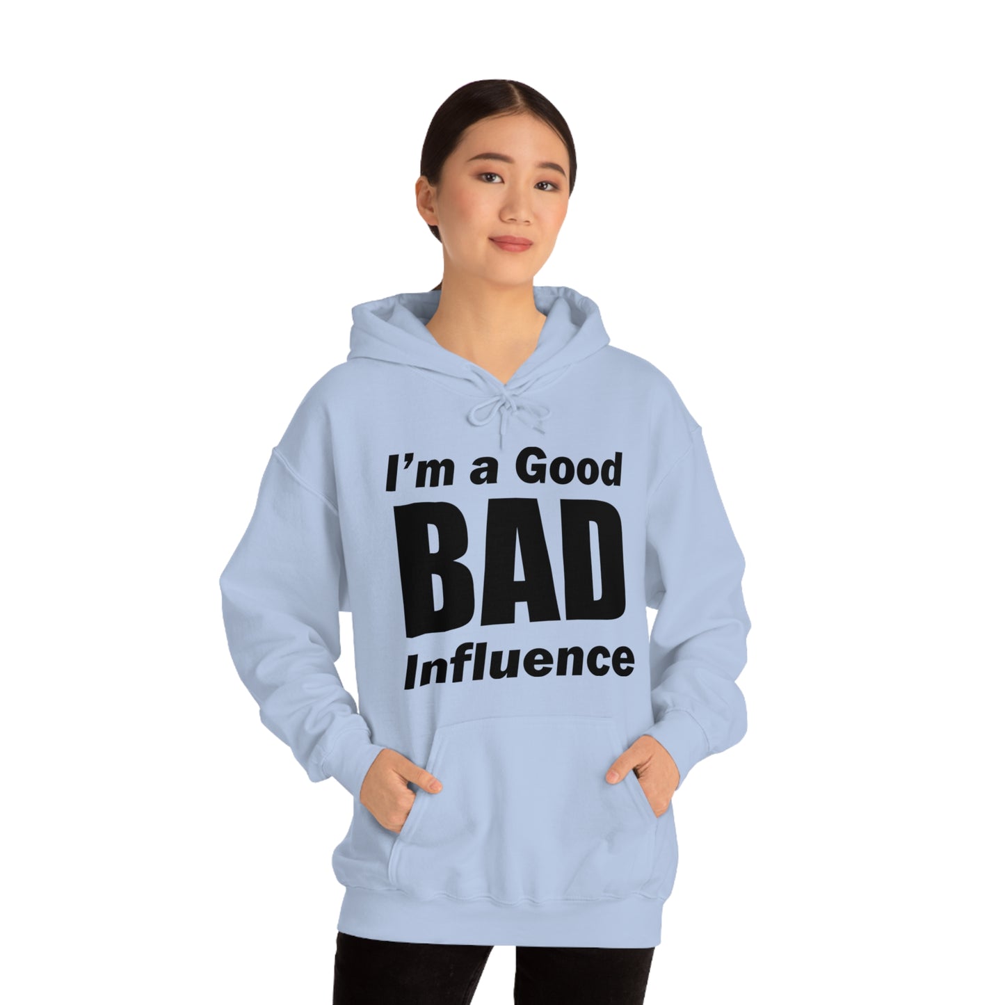 I'm a good bad influence Hoodie