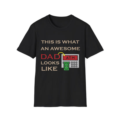 Awesome Dad looks like an ATM T-Shirt